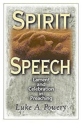 Spirit Speech, Luke A. Powery