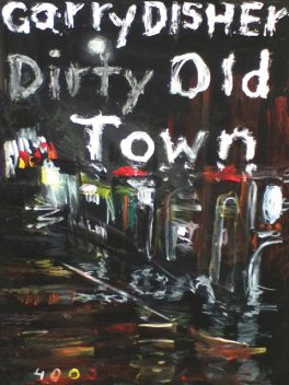 Dirty Old Town, Garry Disher