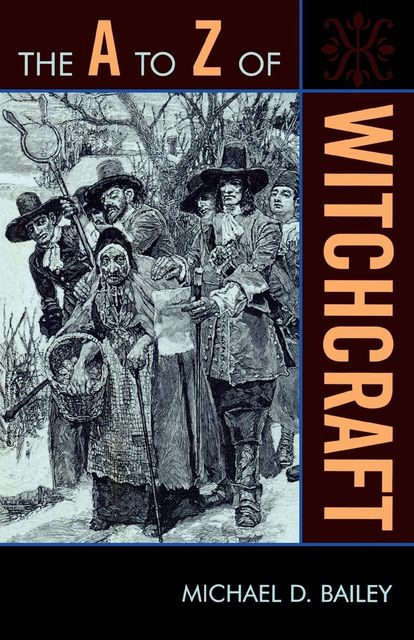 The A to Z of Witchcraft, Michael Bailey