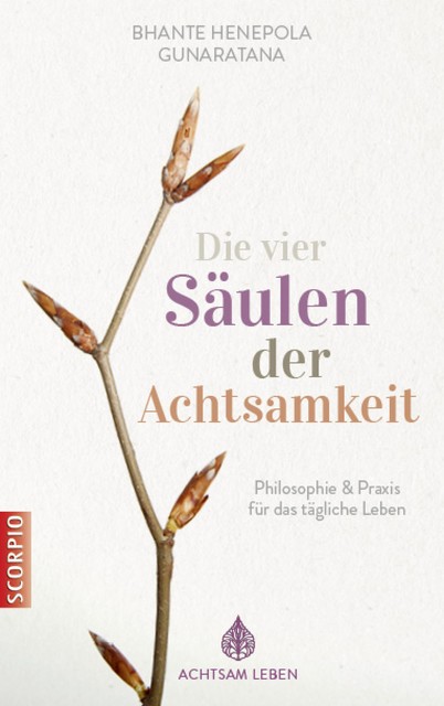 Die vier Säulen der Achtsamkeit, Bhante Henepola Gunaratana