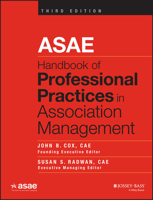 ASAE Handbook of Professional Practices in Association Management, John Cox