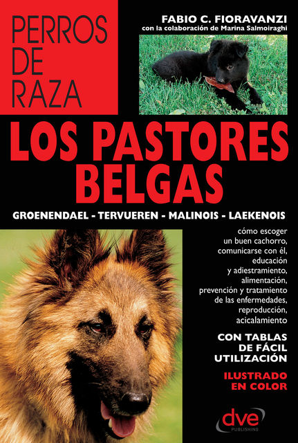Los pastores belgas: Groenendael – Tervueren – Malinois – Laekenois, Fabio C. Fioravanzi