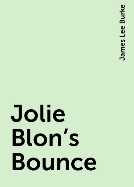 Jolie Blon’s Bounce, James Lee Burke