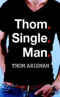 Thom Single Man, Thom Arisman