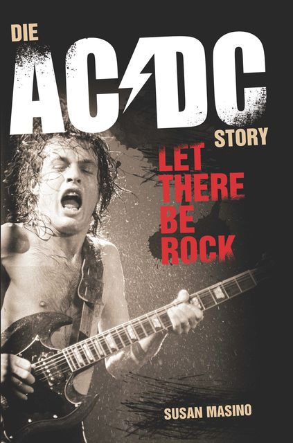 Die AC/DC Story: Let There Be Rock, Susan Masino