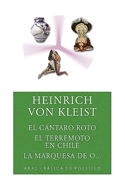 El cántaro roto/ El terremoto en Chile / La marquesa de O, Heinrich von Kleist