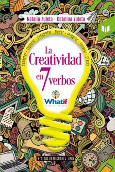 La creatividad en 7 verbos, Catalina Zuleta, Natalia Zuleta