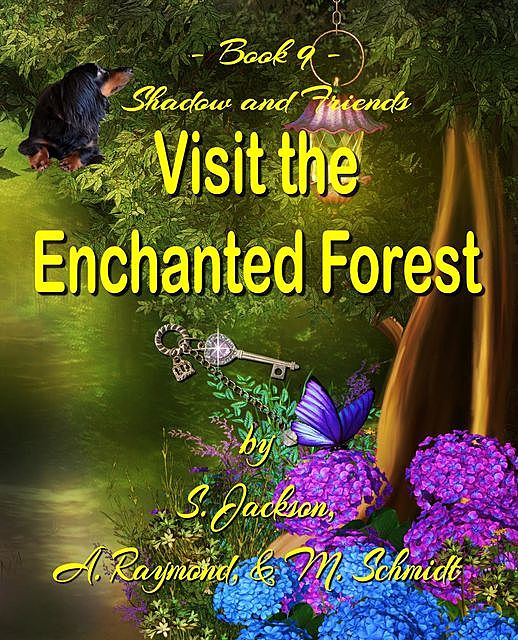 Shadow and Friends Visit the Enchanted Forest, Jackson, raymond