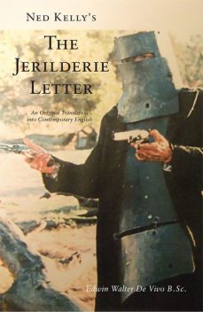 Ned Kelly's The Jerilderie Letter, Edwin Walter De Vivo B.Sc.