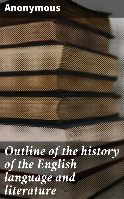 Outline of the history of the English language and literature, 