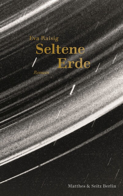 Seltene Erde, Eva Raisig