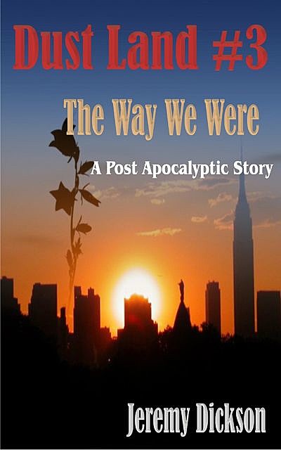 Dust Land #3: The Way We Were, Jeremy Dickson