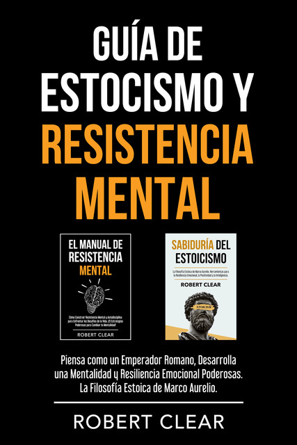 Guía de Estocismo y Resistencia Mental, Robert Clear