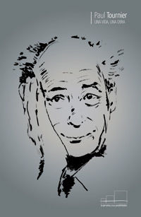 Paul Tournier. Un vida una obra, Varios Autores