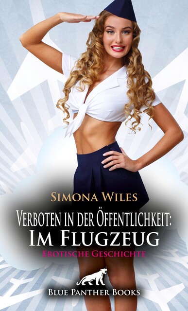 Verboten in der Öffentlichkeit: Im Flugzeug | Erotische Geschichte, Simona Wiles