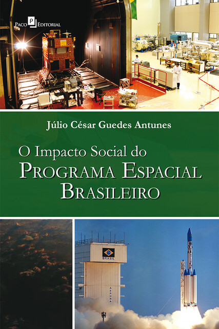 O Impacto Social do Programa Espacial Brasileiro, Júlio César Guedes Antunes