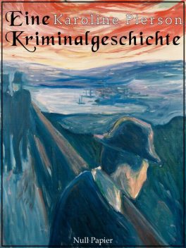 Eine Kriminalgeschichte, Karoline Pierson