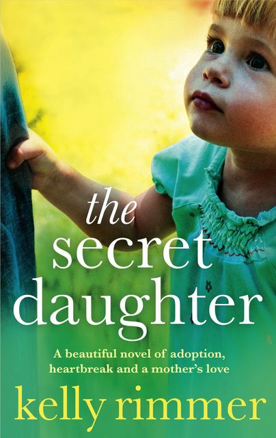 The Secret Daughter, Kelly Rimmer