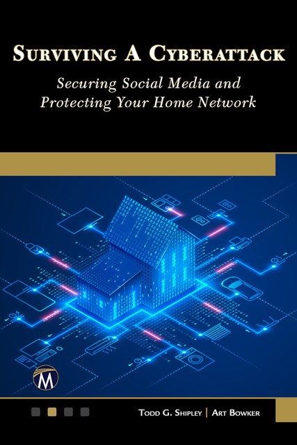 Surviving A Cyberattack, Art Bowker, Todd G. Shipley