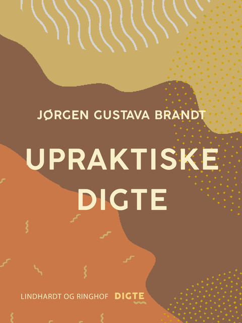 Upraktiske digte, Jørgen Gustava Brandt