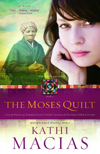 The Moses Quilt, Kathi Macias