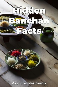 Hidden Banchan Facts, Axel von Neumann