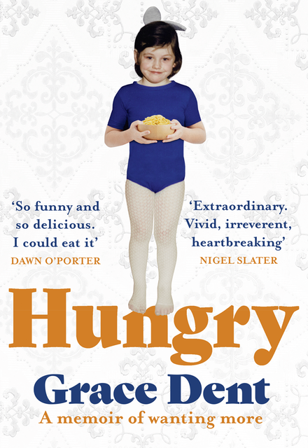 Hungry, Grace Dent