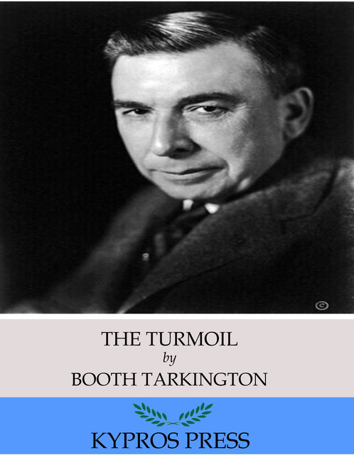 The Turmoil, Booth Tarkington