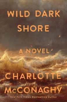 Wild Dark Shore, Charlotte McConaghy