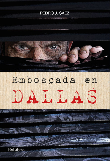 Emboscada en Dallas, Pedro J. Sáez