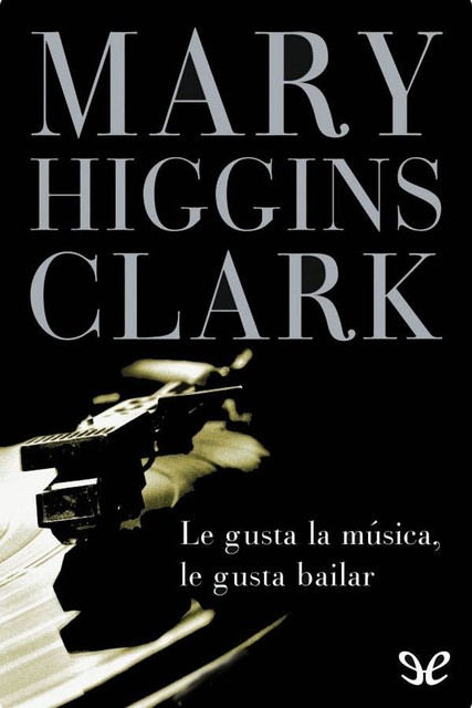 Le gusta la música, le gusta bailar, Mary Higgins Clark