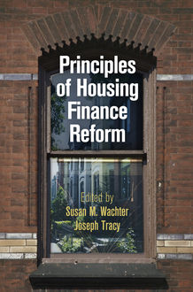 Principles of Housing Finance Reform, Susan M.Wachter, Joseph Tracy
