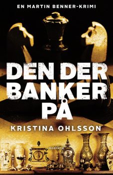 Den der banker på, Kristina Ohlsson