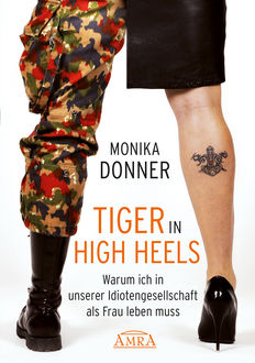 Tiger in High Heels, Monika Donner