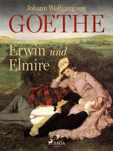 Erwin und Elmire, Johann Wolfgang von Goethe F