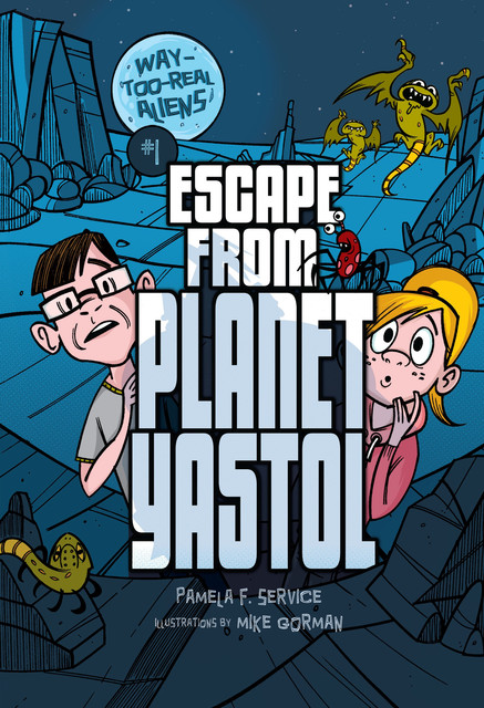 Escape from Planet Yastol, Mike Gorman, Pamela F Service