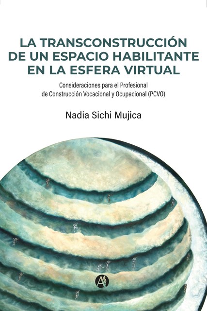 La TransConstrucción de un Espacio Habilitante en la Esfera Virtual, Nadia Sichi Mujica