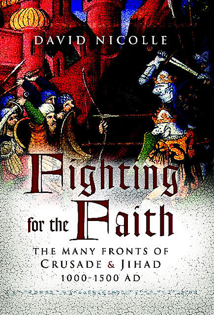 Fighting for the Faith, David Nicolle