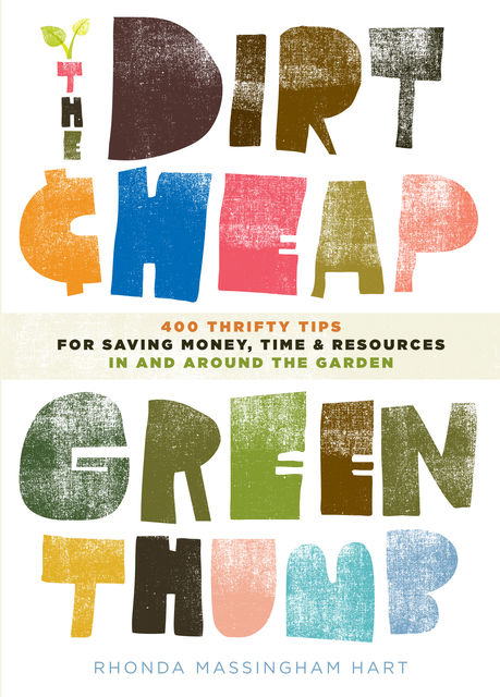 The Dirt-Cheap Green Thumb, Rhonda Hart