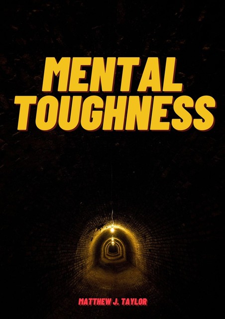 Mental Toughness, Matthew Taylor
