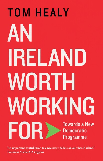 An Ireland Worth Working For, Tom Healy