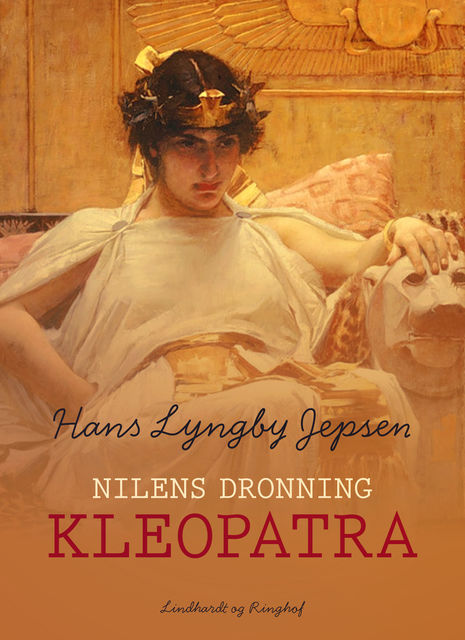 Nilens dronning : Kleopatra, Hans Lyngby Jepsen