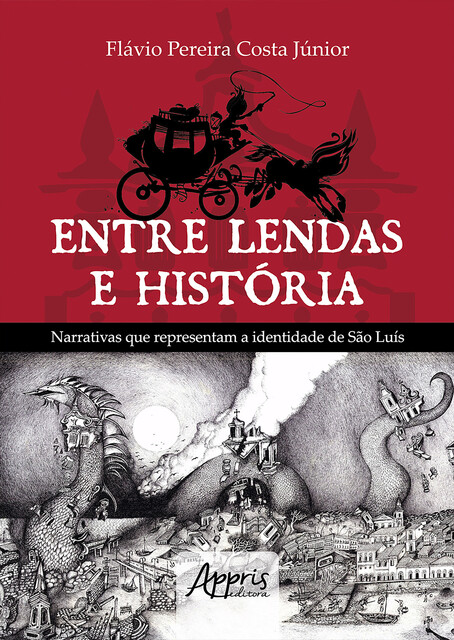 Entre Lendas e História Narrativas que Representam a Identidade de São Luís, Flávio Pereira Costa Júnior