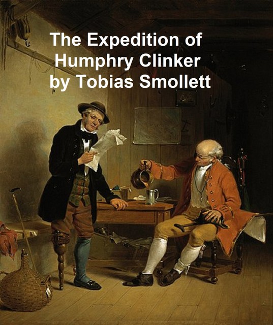 The Expedition of Humphry Clinker, T. Smollett