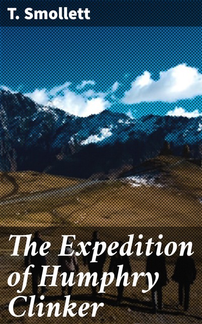 The Expedition of Humphry Clinker, T. Smollett