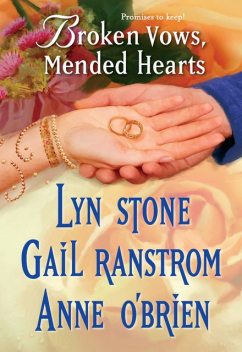 Broken Vows, Mended Hearts, Lyn Stone, Anne O'Brien, Gail Ranstrom