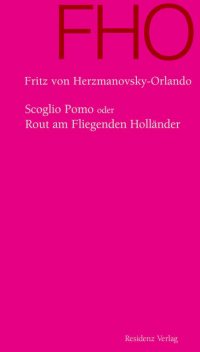 Scoglio Pomo oder Rout am Fliegenden Holländer, Fritz von Herzmanovsky-Orlando