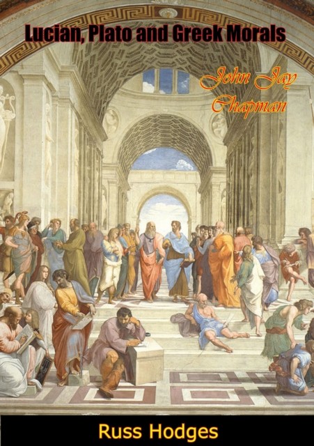 Lucian, Plato and Greek Morals, John Jay Chapman