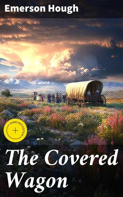 The Covered Wagon, Emerson Hough