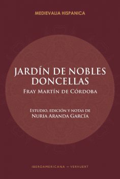 Jardín de nobles doncellas, Fray Martín de Córdoba